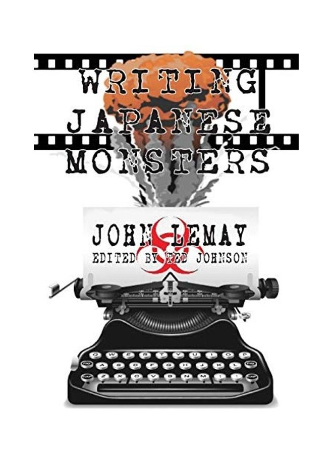 Writing Japanese Monsters: From the Files of The Big Book of Japanese Giant Monster Movies paperback english - Image 1