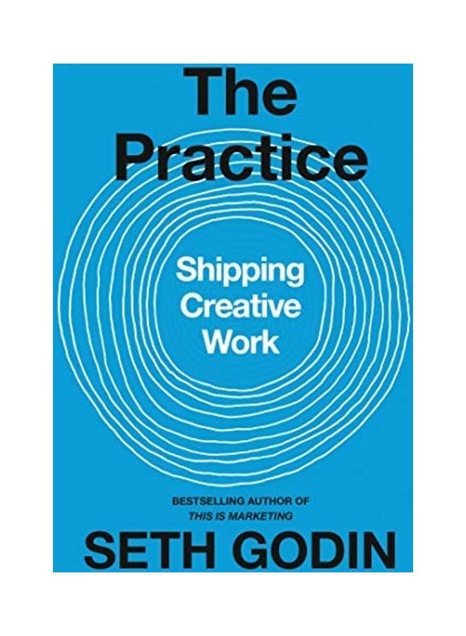 The Practice: Shipping Creative Work Hardcover English by Seth Godin