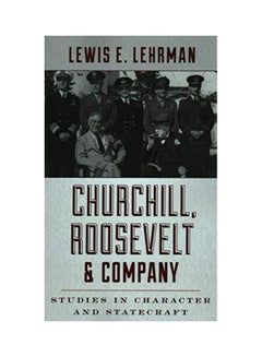 Churchill, Roosevelt And Company: Studies In Character And Statecraft paperback english