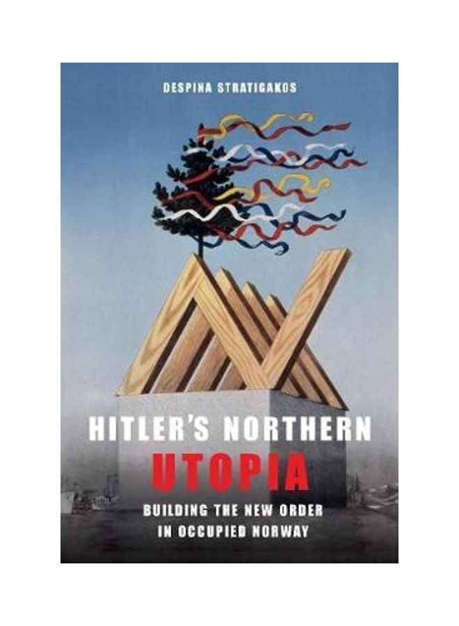 Hitler's Northern Utopia: Building The New Order In Occupied Norway hardcover english - Image 2