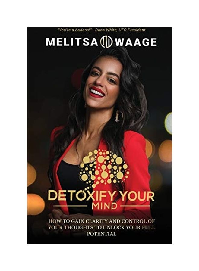 Detoxify Your Mind: Gain Clarity And Control of Your Thoughts to Unlock Your Full Potential paperback english  - Image 1