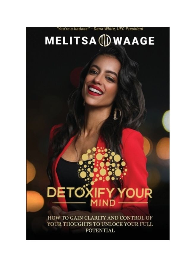 Detoxify Your Mind: Gain Clarity And Control of Your Thoughts to Unlock Your Full Potential paperback english  - Image 3