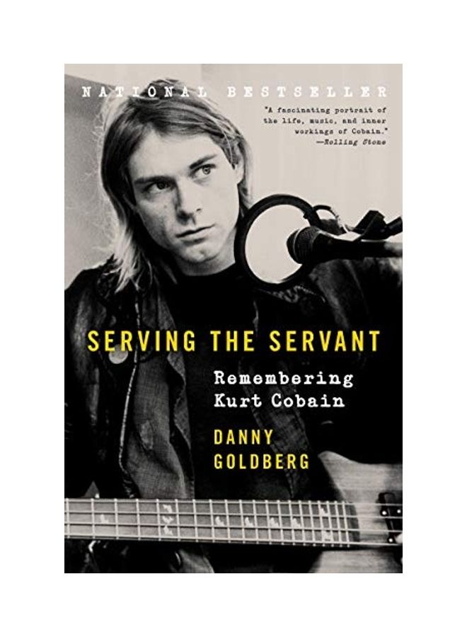 Serving The Servant: Remembering Kurt Cobain Paperback English by Danny Goldberg - 43949