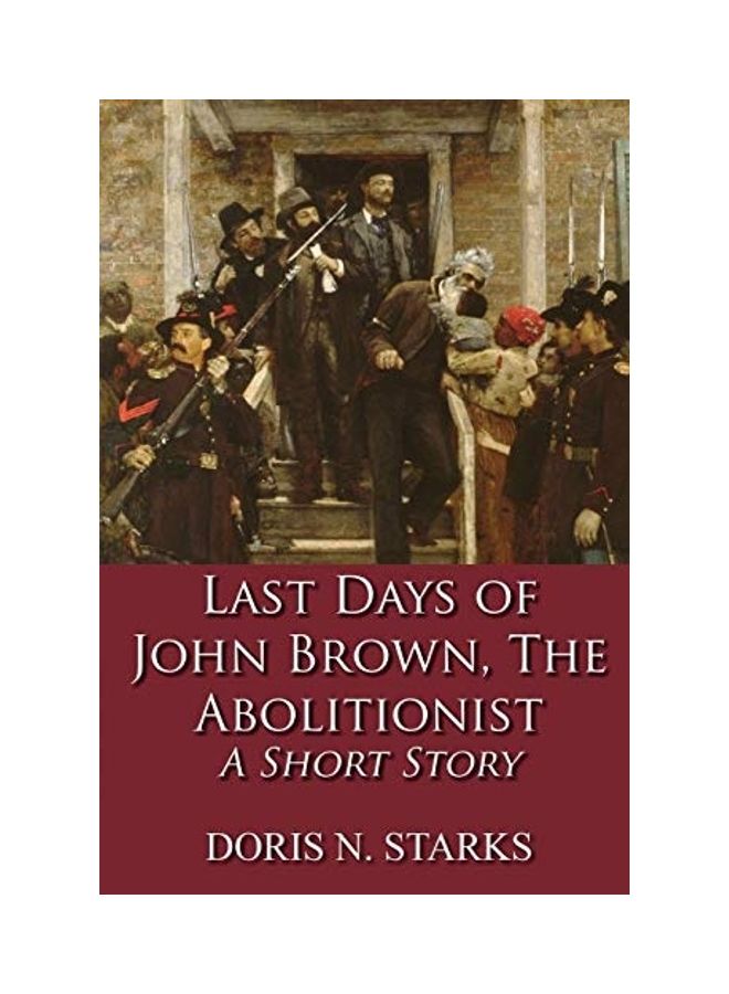 Last Days of John Brown, The Abolitionist: A Short Story hardcover english  - Image 1