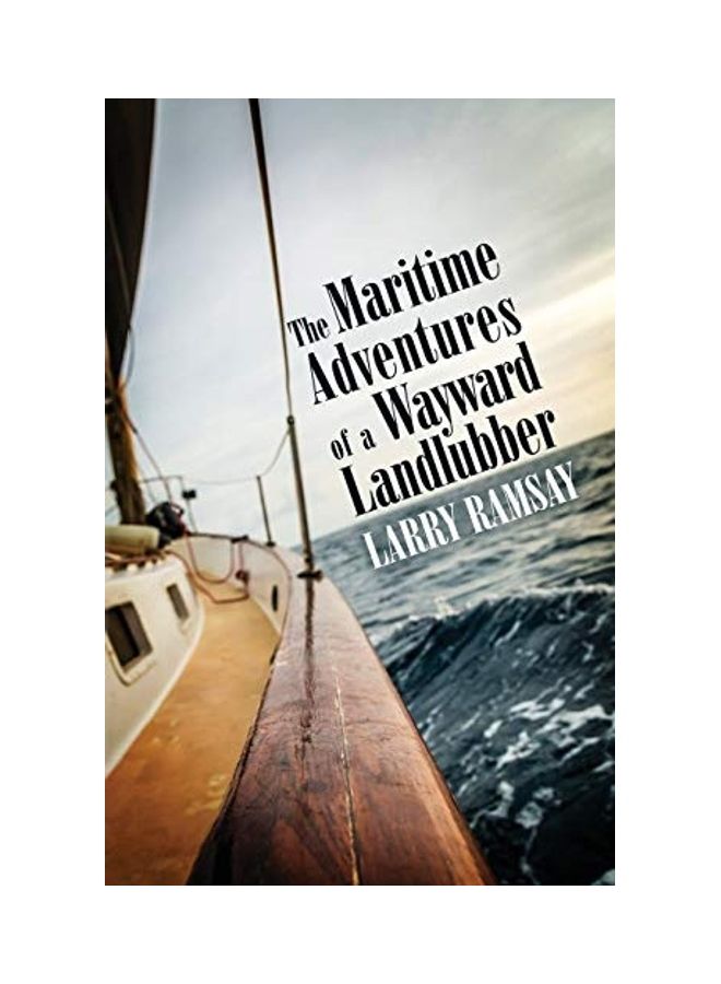 The Maritime Adventures Of A Wayward Landlubber paperback english