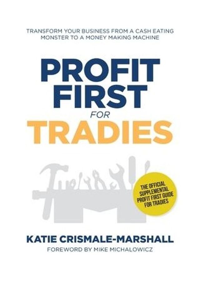 Profit First for Tradies: Transform your business from a cash eating monster to a money making machine paperback english  - Image 2