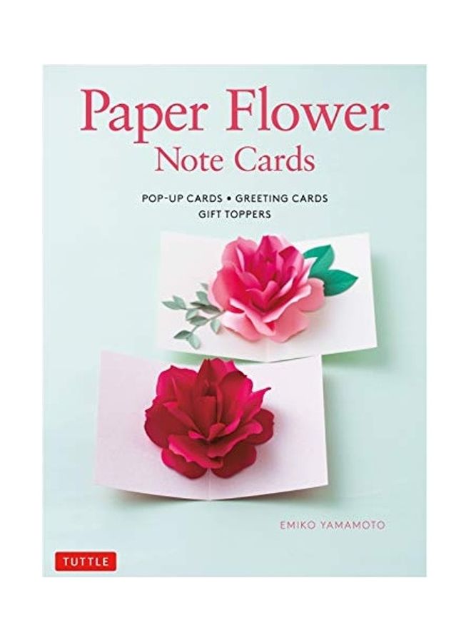 Paper Flower Note Cards: Pop-Up Cards * Greeting Cards * Gift Toppers Hardcover English by Emiko Yamamoto - 43914 