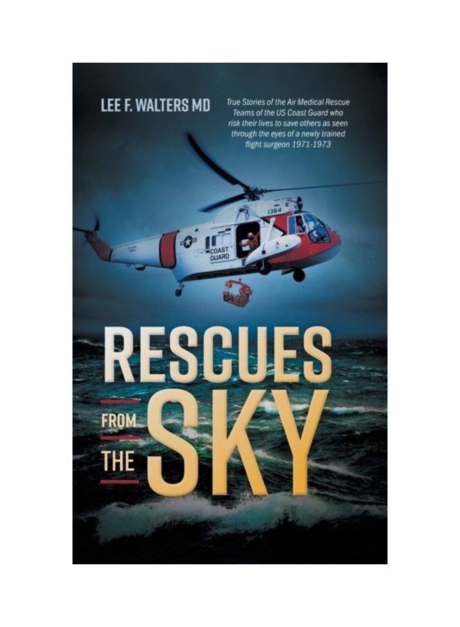 Rescues from the Sky: True Stories of the Air Medical Rescue Teams of the US Coast Guard who risk their lives to save others as seen through hardcover english  - Image 3