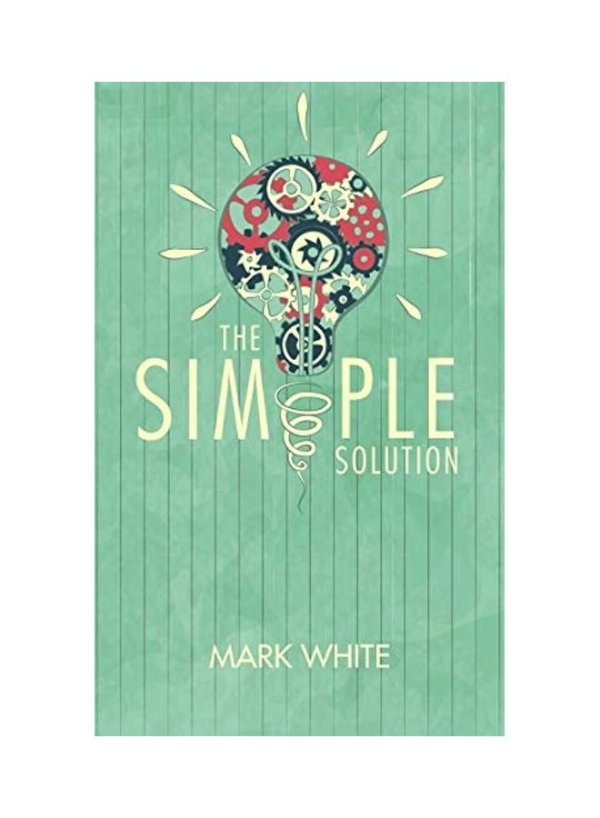 The Simple Solution Paperback English by Mark White 