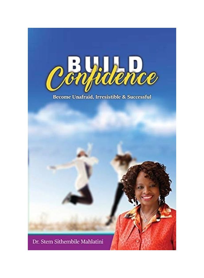 Build Confidence: Become Unafraid, Irrestible & Successful paperback english 