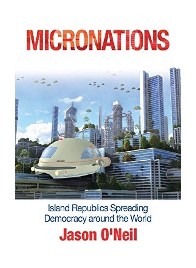Micronations: Island Republics Spreading Democracy Around The World paperback english 