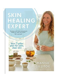 Skin Healing Expert: Your 5 Pillar Plan For Calm, Clear Skin Hardcover English by Hanna Sillitoe - 44049
