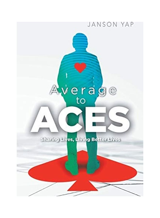 Average To Aces: Sharing Lives, Living Better Lives paperback english 