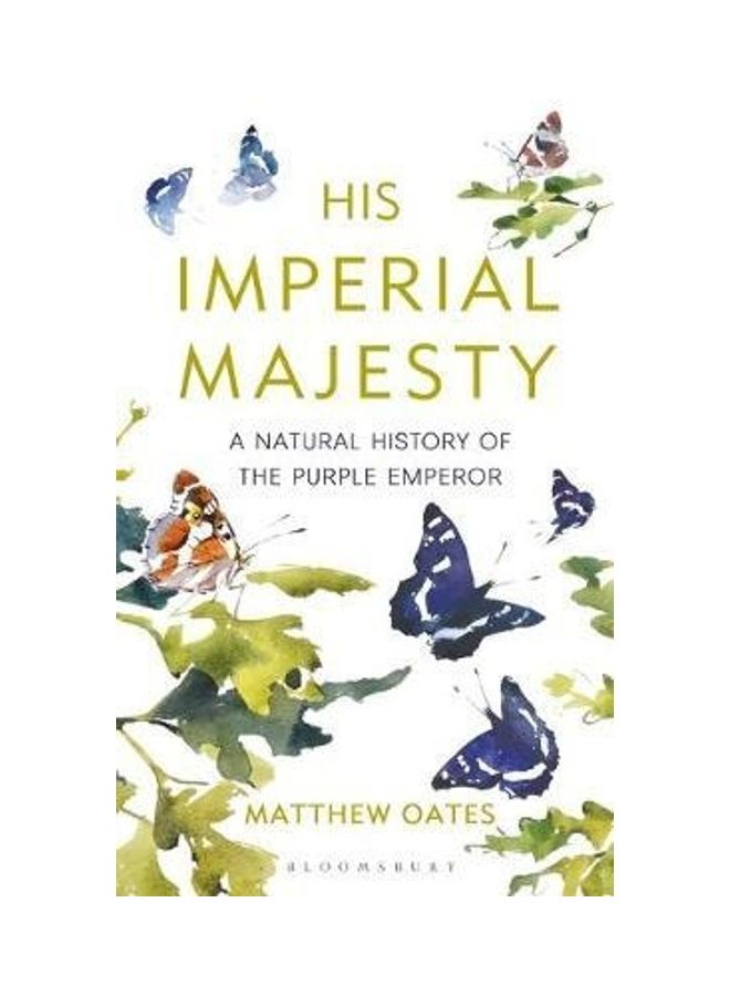 His Imperial Majesty: A Natural History Of The Purple Emperor Hardcover English by Matthew Oates  - Image 2