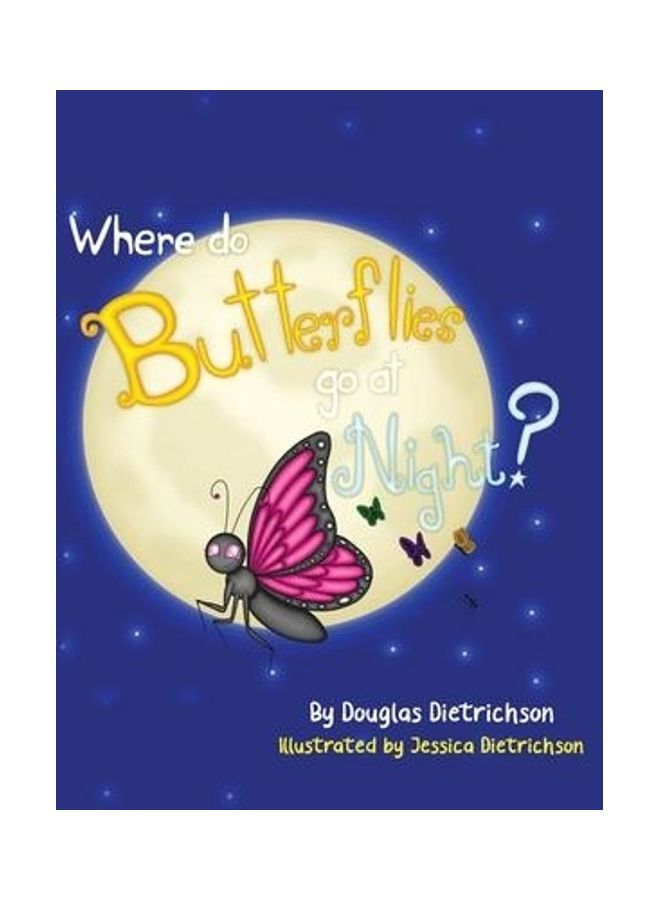 Where Do Butterflies Go At Night Paperback English by Douglas Dietrichson - Image 2