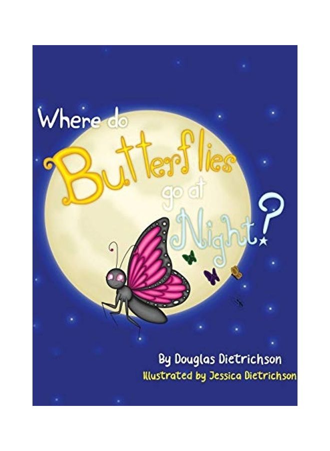 Where Do Butterflies Go At Night Paperback English by Douglas Dietrichson - Image 1