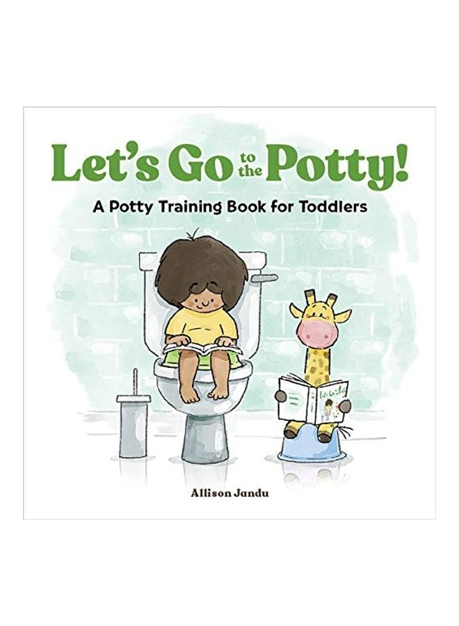 Let's Go to the Potty!: A Potty Training Book for Toddlers Paperback English by Allison Jandu - 44131 
