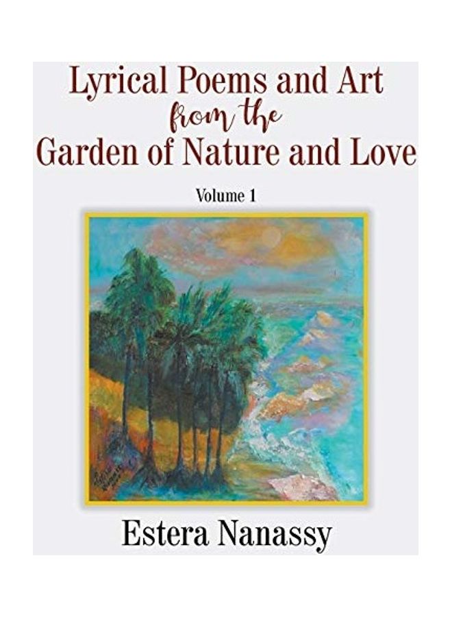 Lyrical Poems And Art From The Garden Of Nature And Love hardcover english - Image 1