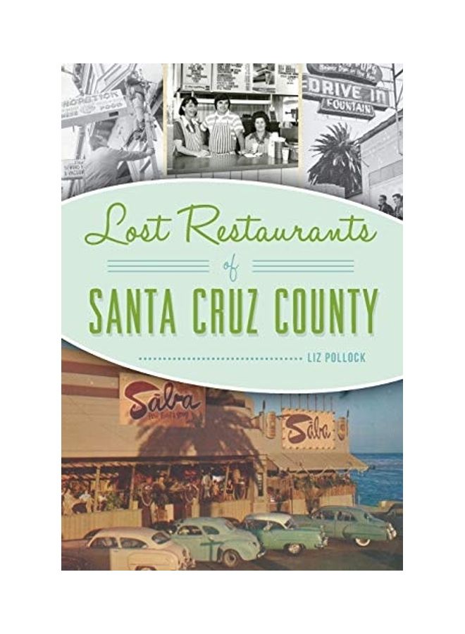 Lost Restaurants Of Santa Cruz County paperback english