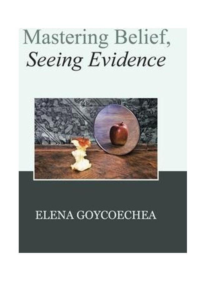 Mastering Belief, Seeing Evidence Hardcover English by Elena Goycoechea  - Image 1