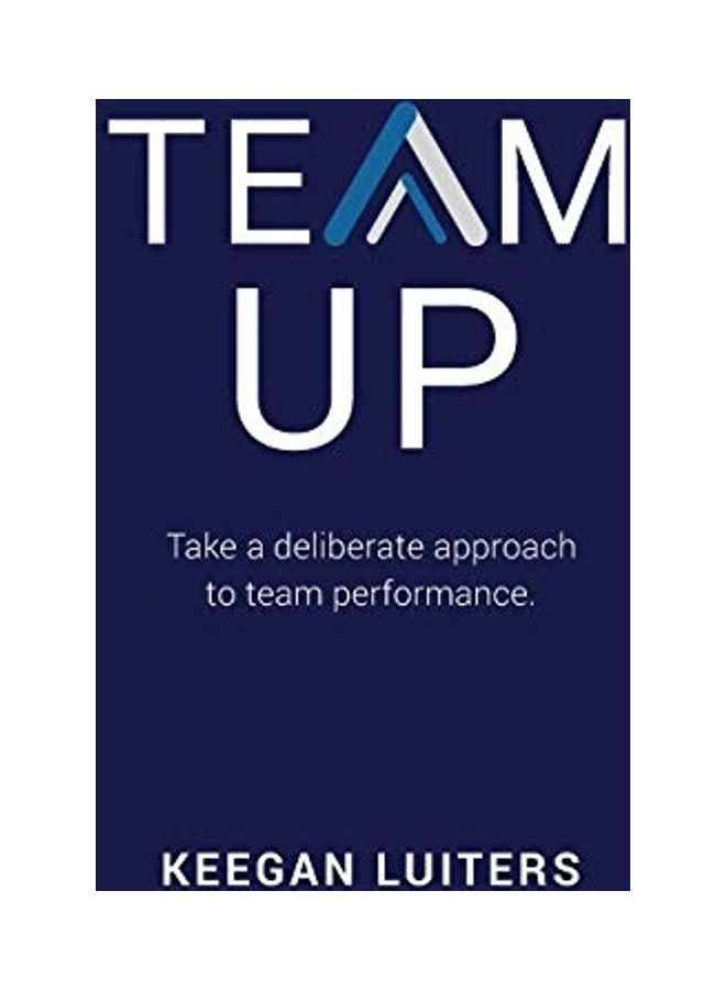 Team Up: Take A Deliberate Approach To Team Performance paperback english  - Image 1