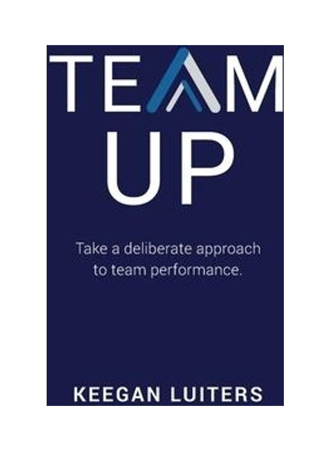 Team Up: Take A Deliberate Approach To Team Performance paperback english  - Image 2