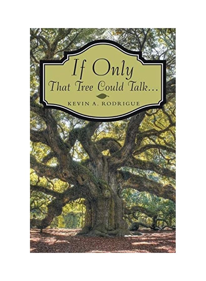 If Only That Tree Could Talk ... Paperback English by Kevin A. Rodrigue - Image 1