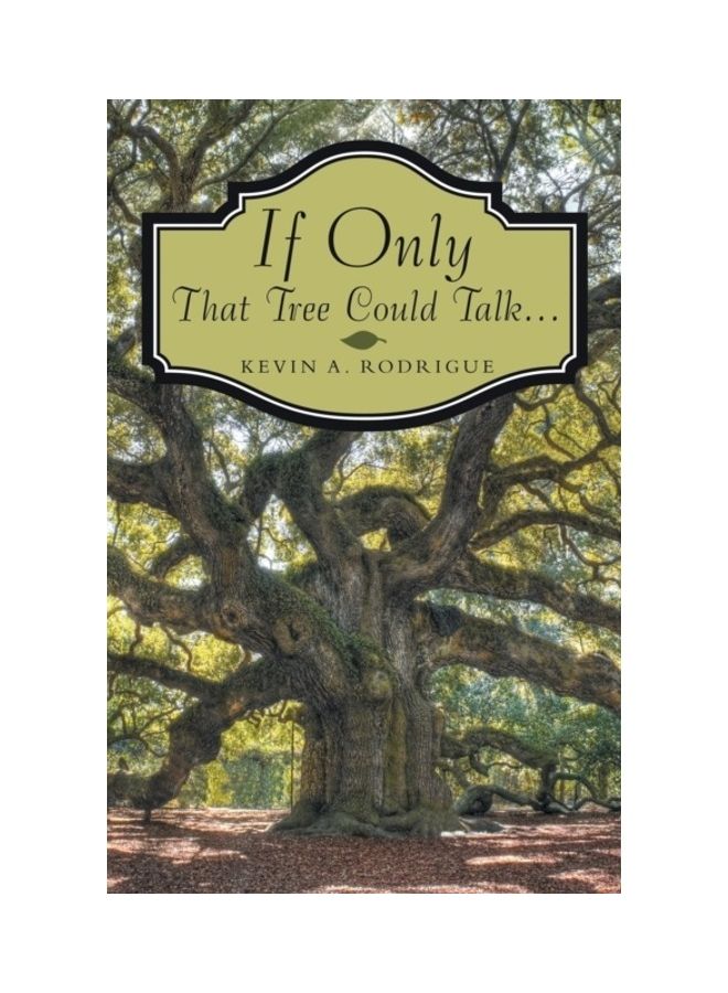 If Only That Tree Could Talk ... Paperback English by Kevin A. Rodrigue - Image 3