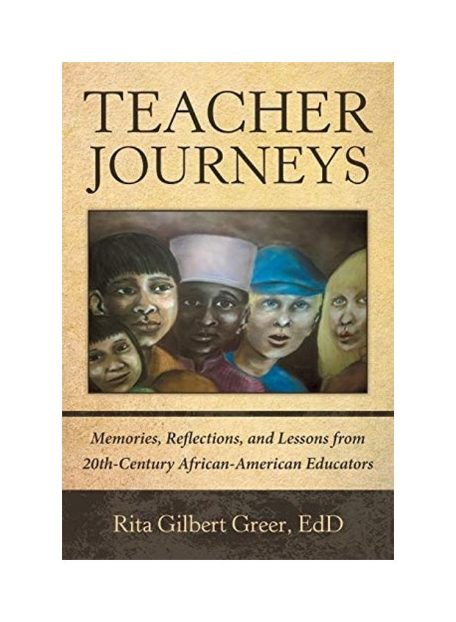 Teacher Journeys: Memories, Reflections, And Lessons From 20th-century African-american Educators paperback english - Image 1