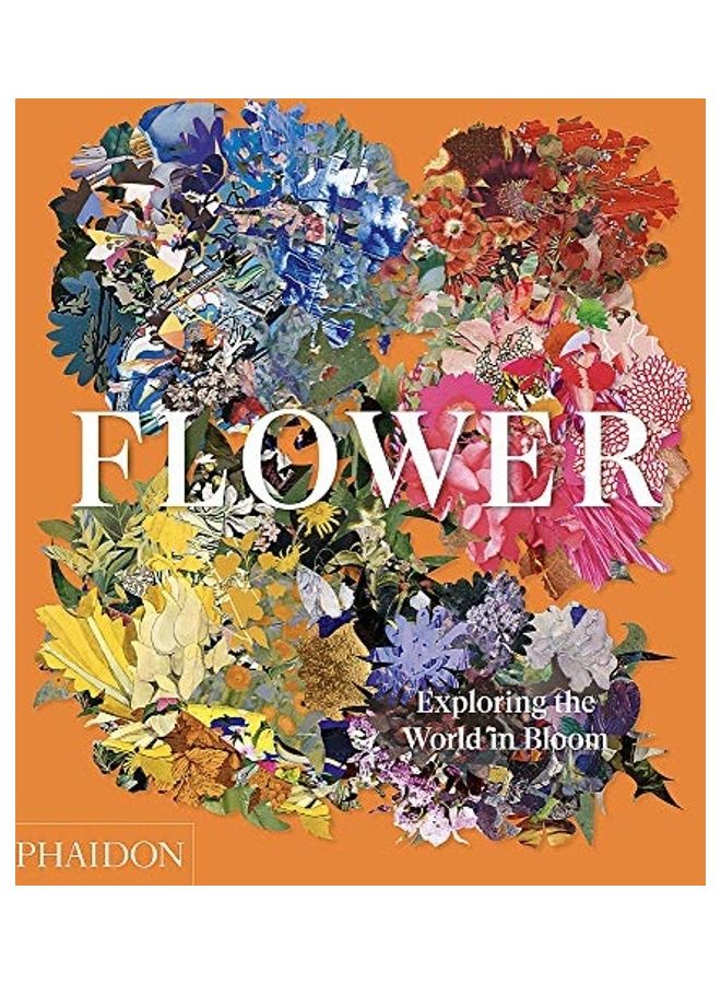 Flower: Exploring The World In Bloom Hardcover English by Phaidon Editors - 44082 