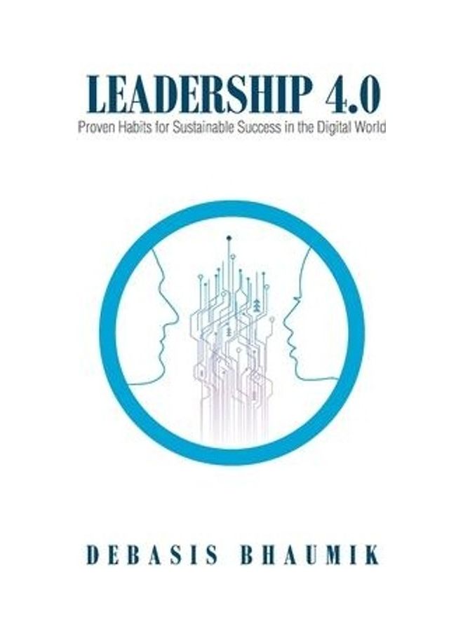 Leadership 4.0: Proven Habits For Sustainable Success In The Digital World Paperback English by Bhaumik, Debasis  - Image 2