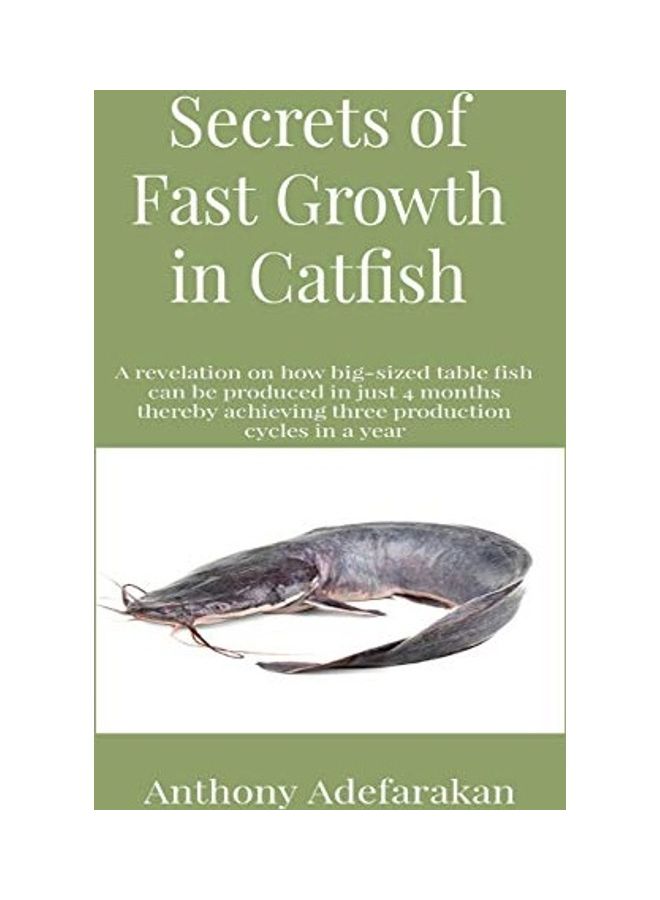 Secrets Of Fast Growth In Catfish Paperback English by Anthony O. Adefarakan