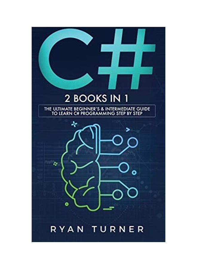 C: 2 Books In 1 - The Ultimate Beginner's And Intermediate Guide To Learn C Programming Step By Step hardcover english