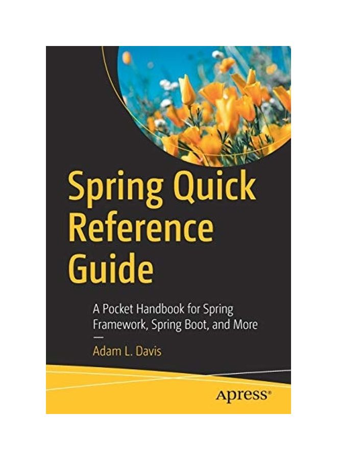 null - Spring Quick Reference Guide: A Pocket Handbook For Spring Framework, Spring Boot, And More Paperback English by Adam L. Davis - Image 1