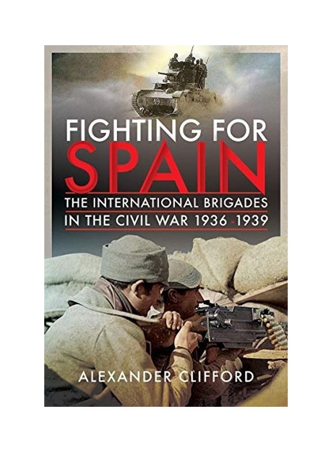 Fighting For Spain: The International Brigades In The Civil War, 1936-1939 hardcover english