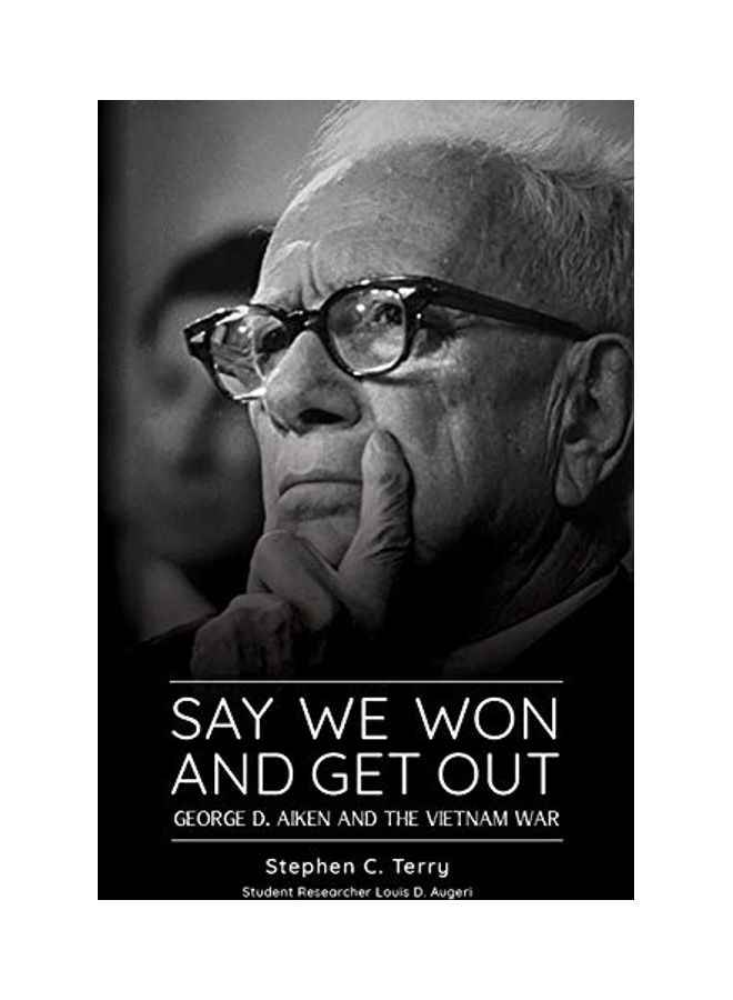 Say We Won And Get Out: George D. Aiken And The Vietnam War english 
