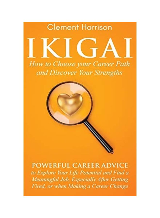 Ikigai, How To Choose Your Career Path And Discover Your Strengths: paperback english