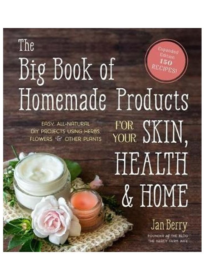 The Big Book Of Homemade Products For Your Skin, Health And Home: Easy, All-natural Diy Projects Using Herbs, Flowers And Other Plants paperback english - Image 2