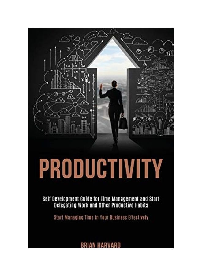 Productivity: Self Development Guide For Time Management And Start Delegating Work And Other Productive Habits (start Managing Time paperback english - Image 1