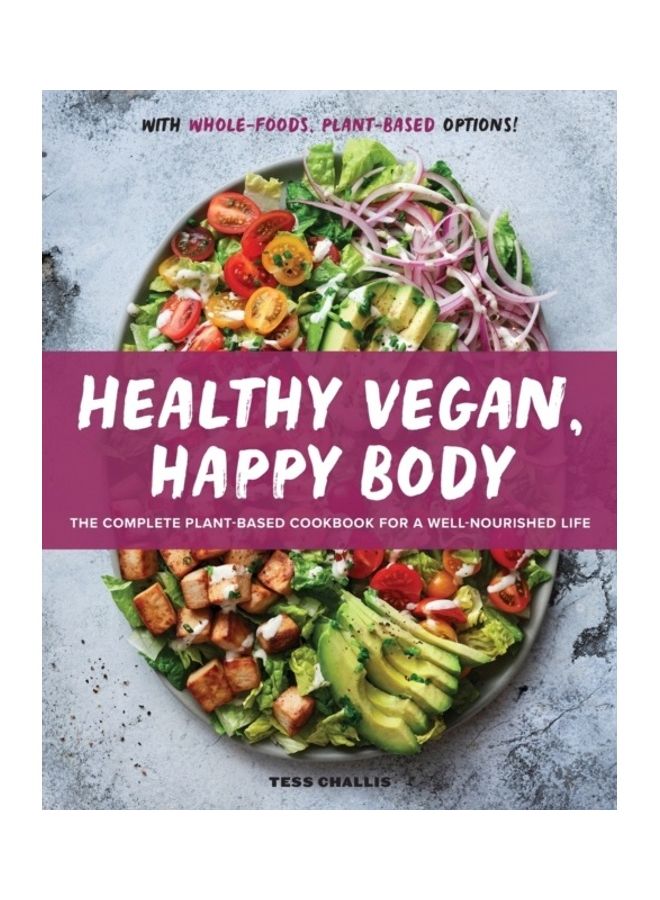 Healthy Vegan, Happy Body: The Complete Plant-based Cookbook For A Well-Nourished Life Paperback English by Tess Challis - Image 3
