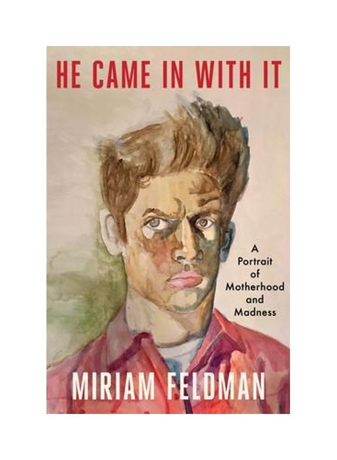 He Came in with It: A Portrait of Motherhood and Madness Hardcover English by Miriam Feldman - Image 2