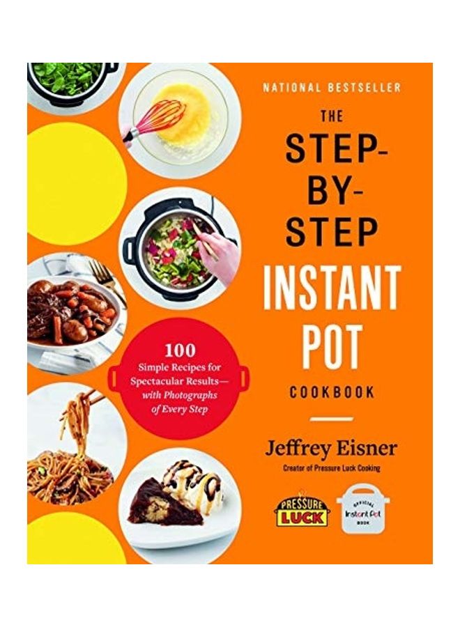 The Step-By-Step Instant Pot Cookbook Paperback English by Eisner, Jeffrey - 43935 - Image 1