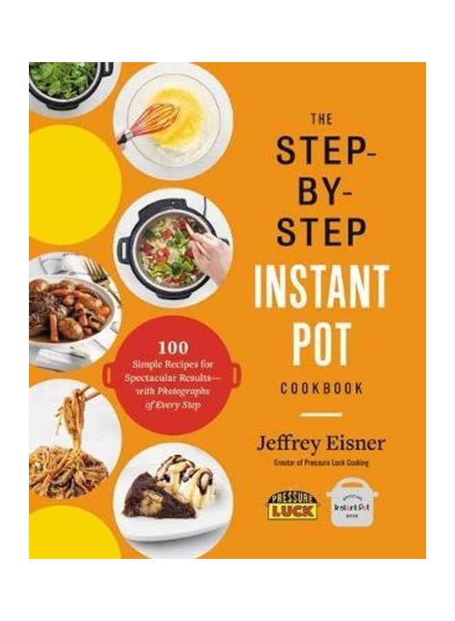 The Step-By-Step Instant Pot Cookbook Paperback English by Eisner, Jeffrey - 43935 - Image 2