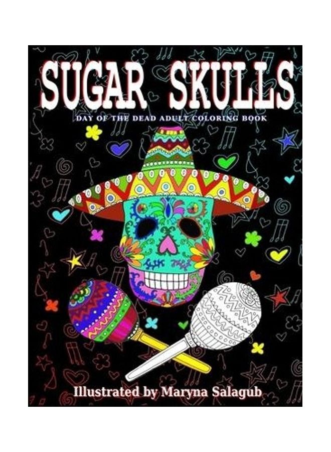 Sugar Skulls Day Of The Dead Adult Coloring Book paperback english