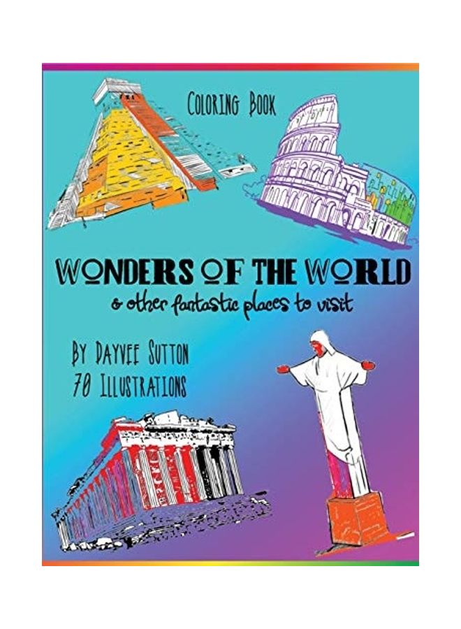 Wonders Of The World & Other Fantastic Places To Visit: Coloring Book paperback english