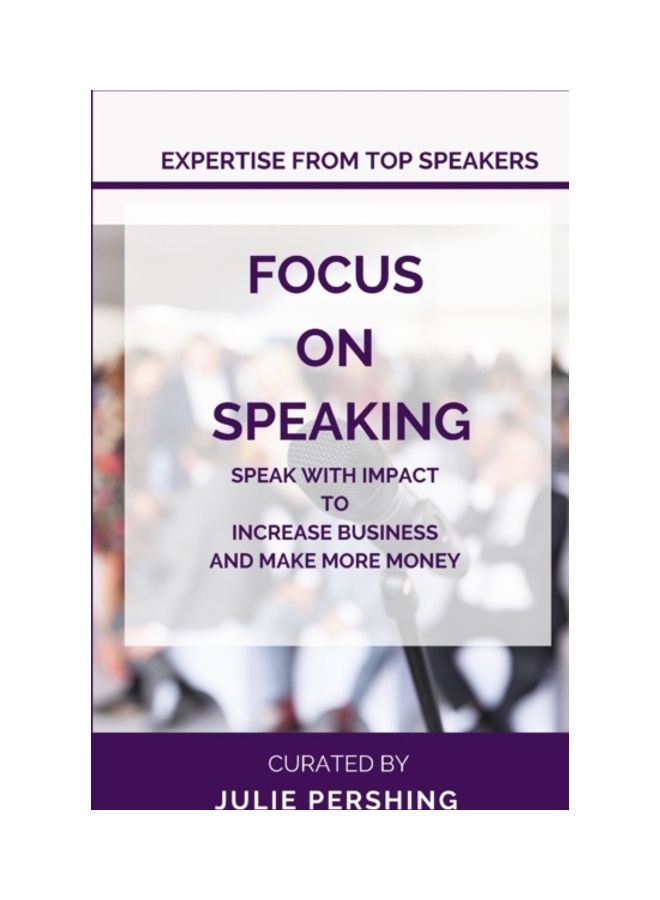Focus on Speaking: Speak with Impact to Increase Business and Make More Money paperback english  - Image 3
