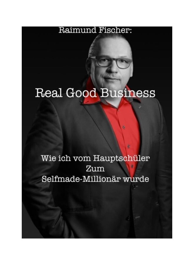 Real Good Business: Wie ich vom Hauptschu&776;ler zum Selfmade-Millionär wurde hardcover english - Image 3