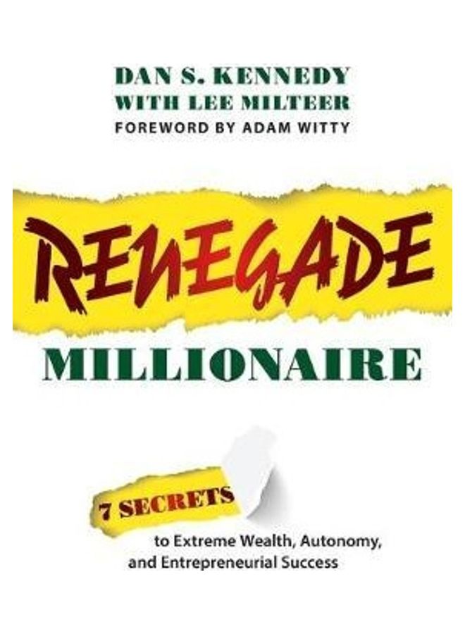 Renegade Millionaire: 7 Secrets to Extreme Wealth, Autonomy, and Entrepreneurial Success Paperback English by Dan S. Kennedy  - Image 2