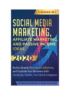 Social Media Marketing: Affiliate Marketing, and Passive Income Ideas 2020: 3 Books in 1 - Build a Brand, Become an Influencer, and Explode Yo hardcover english