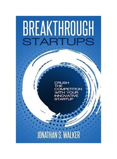 Startup - Breakthrough Startups: Marketing Plan: Crush The Competition With Your Innovative Startup paperback english